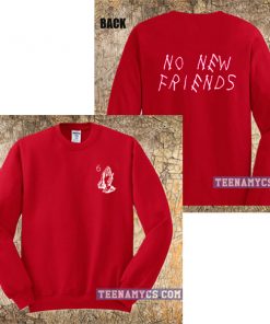No New Friends Sweatshirt