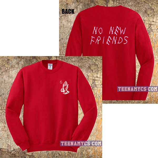 no new friends sweatshirt