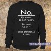 No my name is not Aye sweatshirt