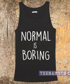 Normal Is Boring Tank Top