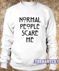 Normal people scare me crewneck sweatshirt