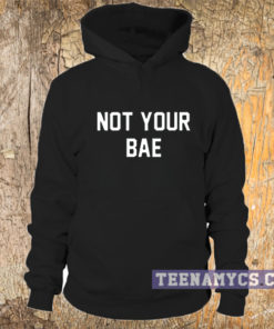 Not your BAE Pullover Hoodie