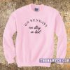 On sundays we stay in bed Sweatshirt