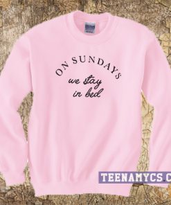 On sundays we stay in bed Sweatshirt