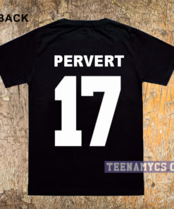 Pervert 17 T-Shirt