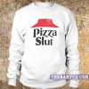 Pizza SLut Crewneck Sweatshirt