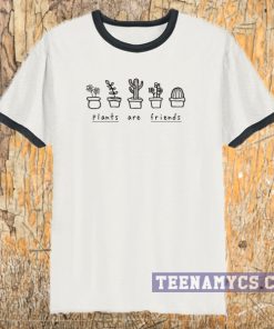 Plants are friends ringer t-shirt