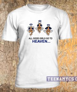 Powerpuff Girls, All good girls go to heaven T Shirt
