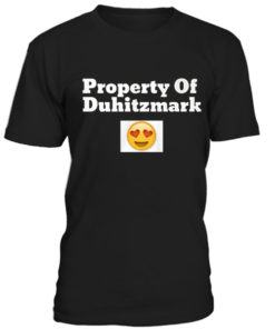 Property of Duhitzmark T-shirt