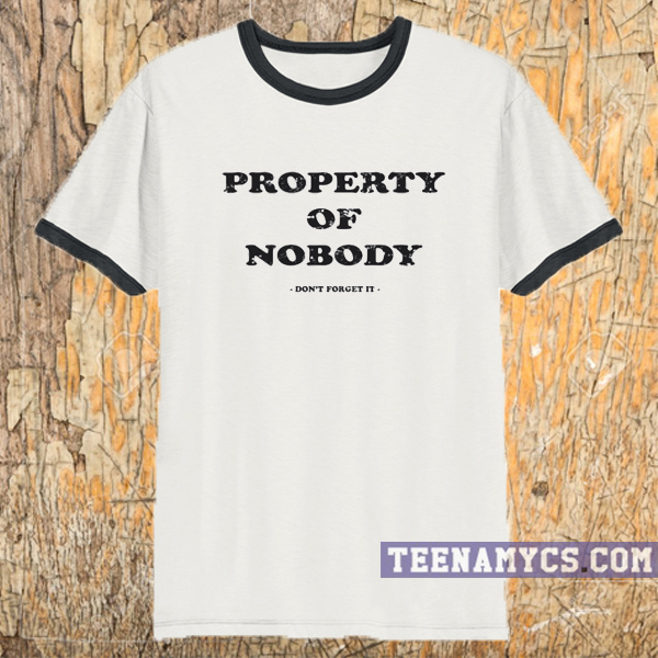Property of nobody Ringer T Shirt