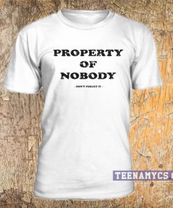 Property of nobody T Shirt