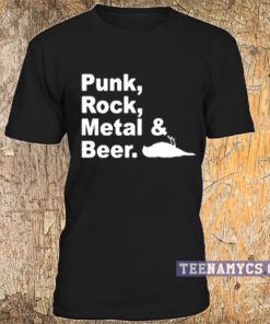 Punk, Rock, Metal & Beer T-shirt