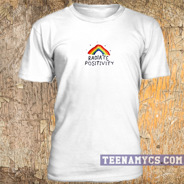 Radiate positivity t-shirt