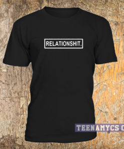 Relationshit T Shirt