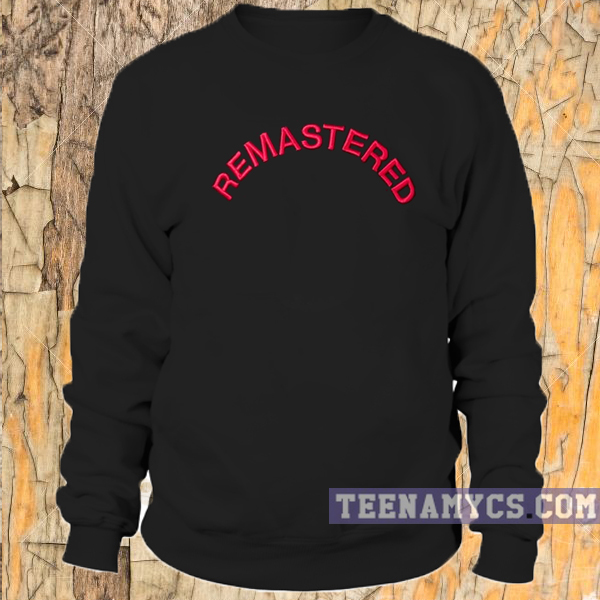 Remastered Sweatshirt