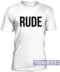 Rude Quote unisex T-Shirt