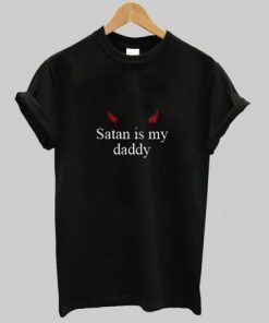 Satan is my daddy t-shirt
