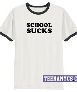School sucks ringer t-shirt