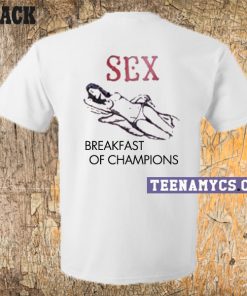 Sex Breakfast of champions Back T-Shirt