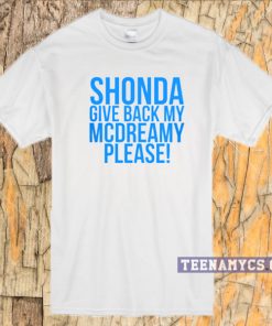 Shonda Give back my mcdreamy T-shirt