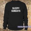 Sleepy Sundays Sweatshirt