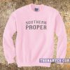 Southern Proper Sweatshirt