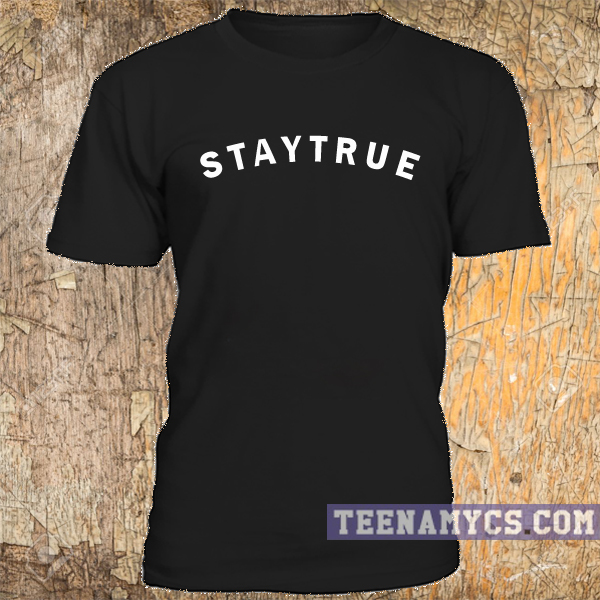 Stay True t-shirt