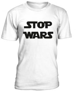 Stop wars t-shirt