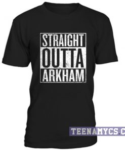 Straight Outta Arkham T-Shirt