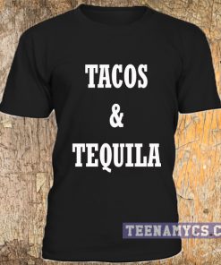 Tacos & Tequila t-shirt