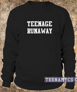Teenage Runaway Sweatshirt