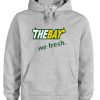 The Bay We Fresh Hoodie