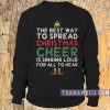The best way to spread christmas Sweatshirt