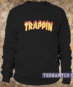 Trappin Sweatshirt