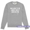 Trust Me You Can Dance Sweatshirt
