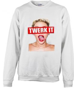 Twerk It sweatshirt