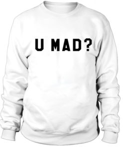U Mad Crewnek Sweatshirt