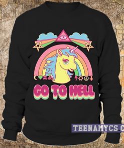 Unicorn go to hell sweatshirt