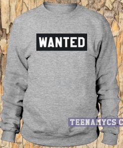 Wanted Sweatshirt