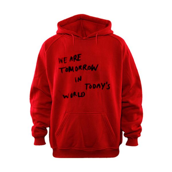 We are tomorrow in today's world Hoodie