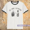 We have chemistry Ringer T Shirt