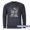 When God made man She was only joking Sweatshirt