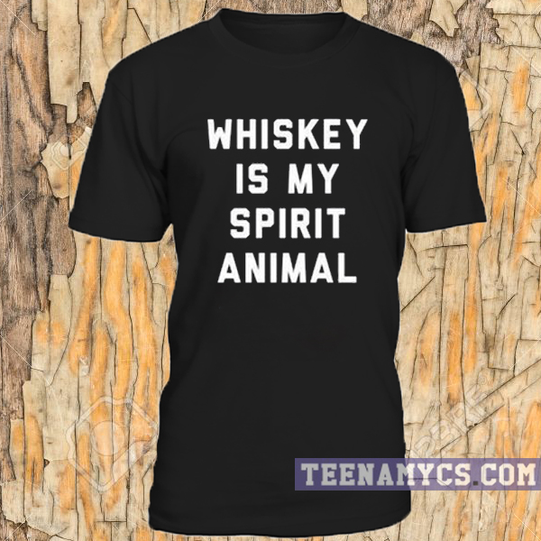 Whiskey is my spirit animal T-shirt