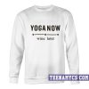 Yoga Now Wine Later Sweatshirt