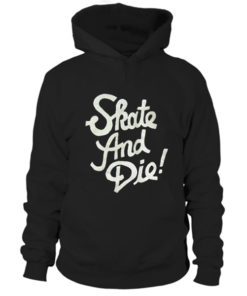 skate and die Hoodie