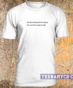 why tweeting and not snapping t-shirt