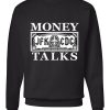 Money Talks Sweatshirt