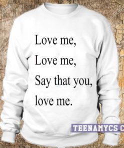 Love Me Sweatshirt
