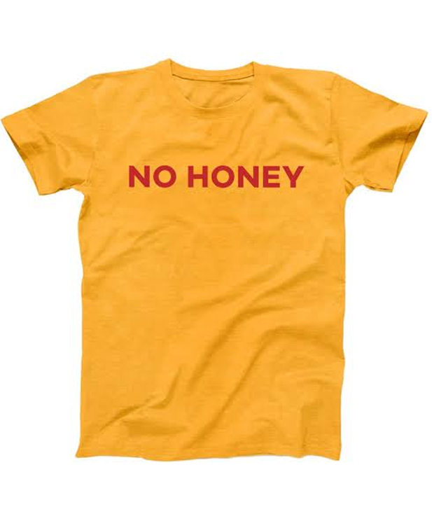 no honey t shirt