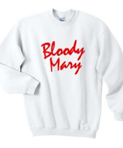 Bloody Mary Sweatshirt